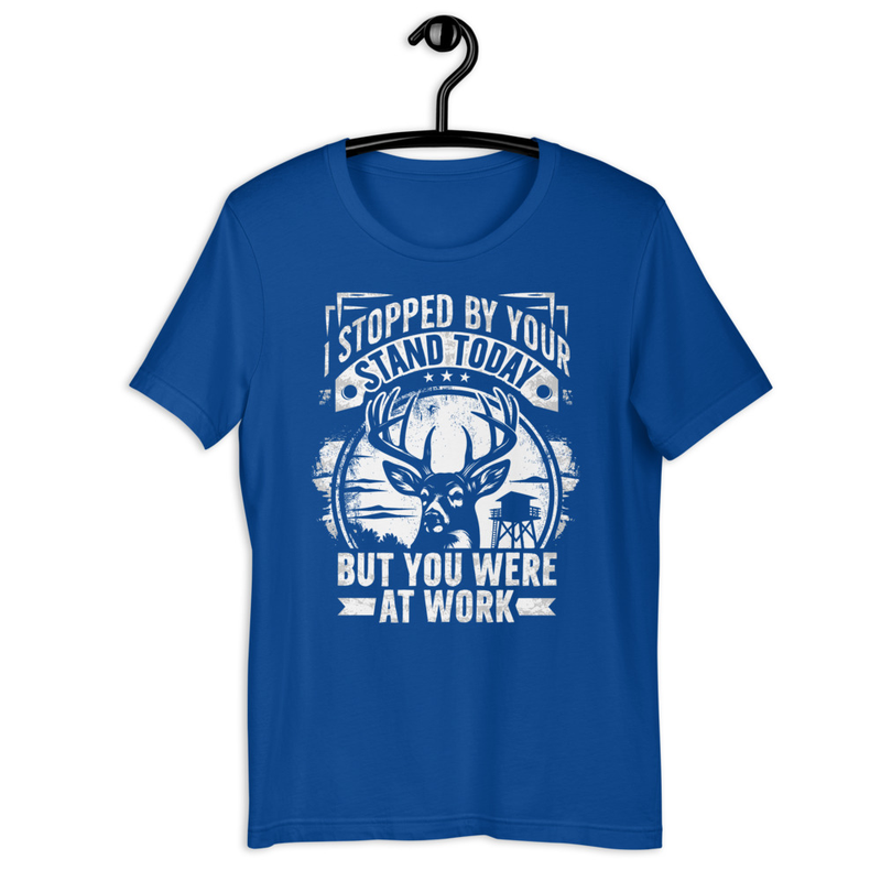 I Stopped By Your Stand Today But You Were At Work Unisex Tshirt 4