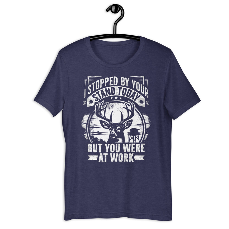 I Stopped By Your Stand Today But You Were At Work Unisex Tshirt 3