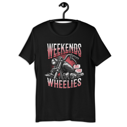 weekends are for wheelies unisex t-shirt