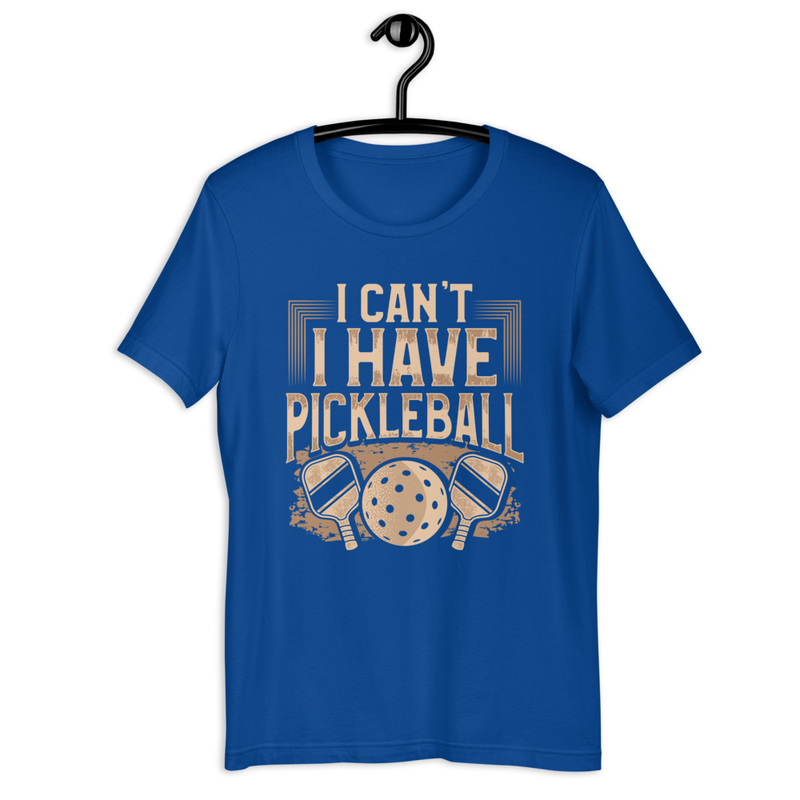 I Cant I Have Pickleball Unisex Tshirt 5