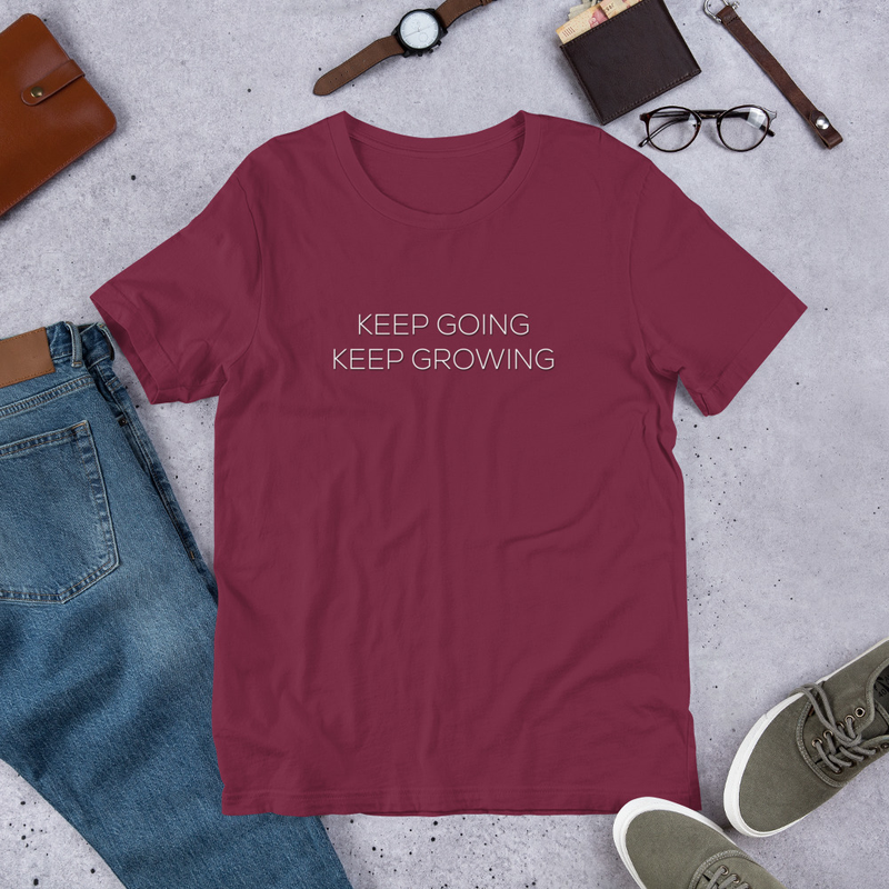 Keep Going Keep Growing Motivational Unisex Tshirt 2