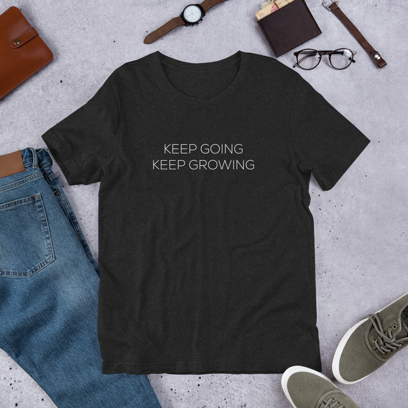 Keep Going Keep Growing Motivational Unisex Tshirt 0