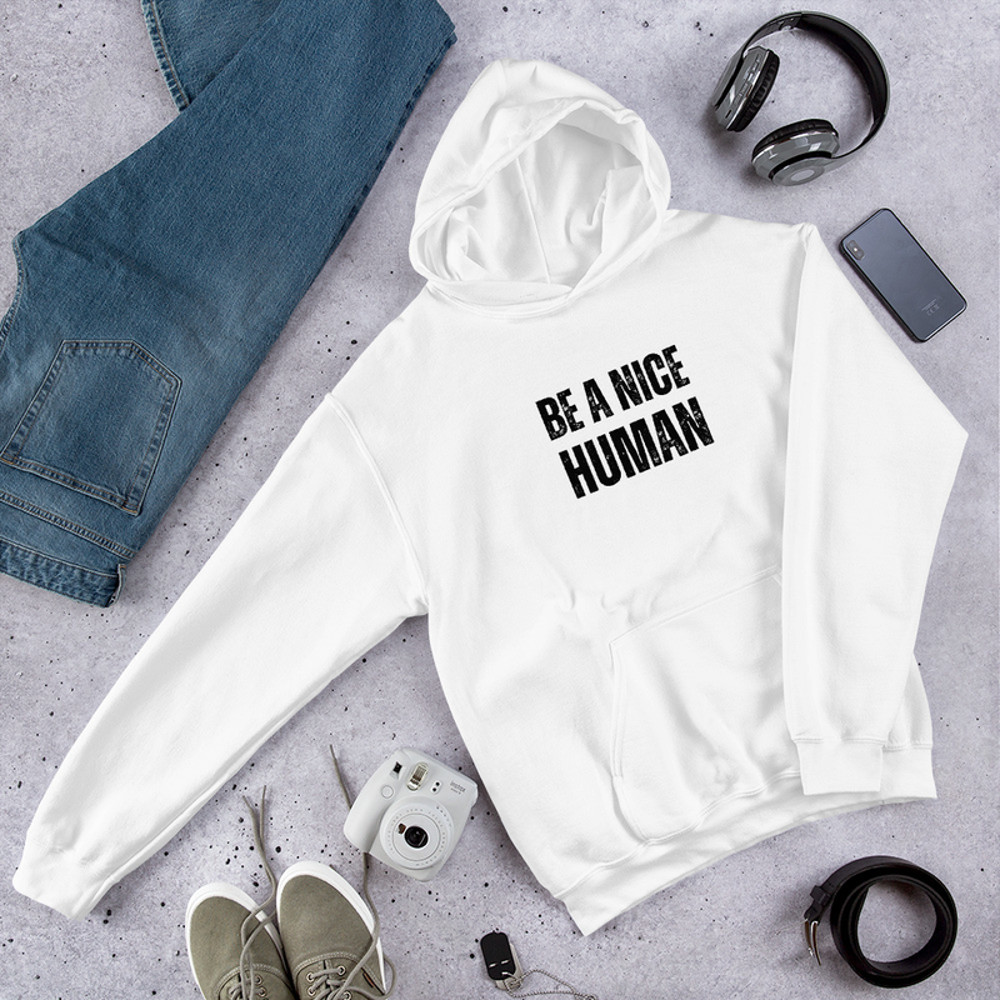 Be A Nice Human Unisex Hoodie 0