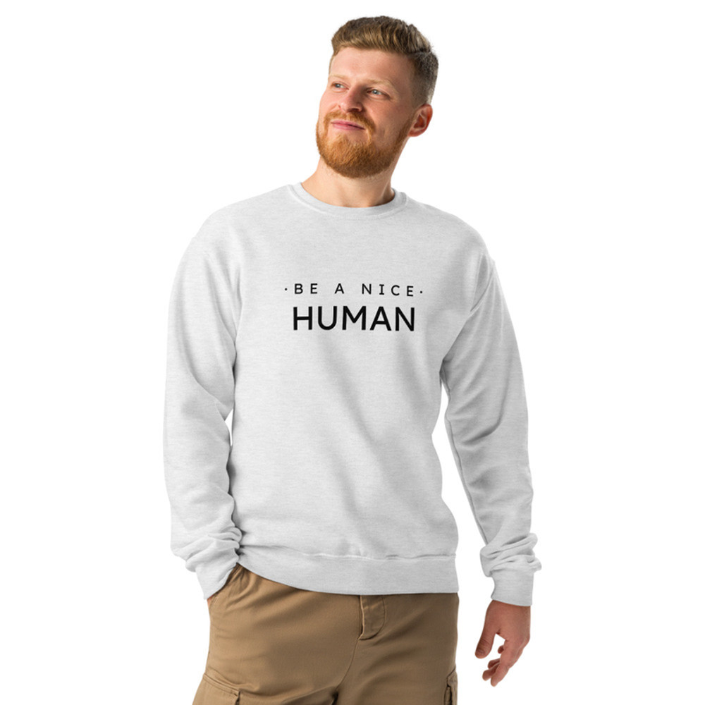 Be A Nice Human Crew Neck Sweatshirt 1