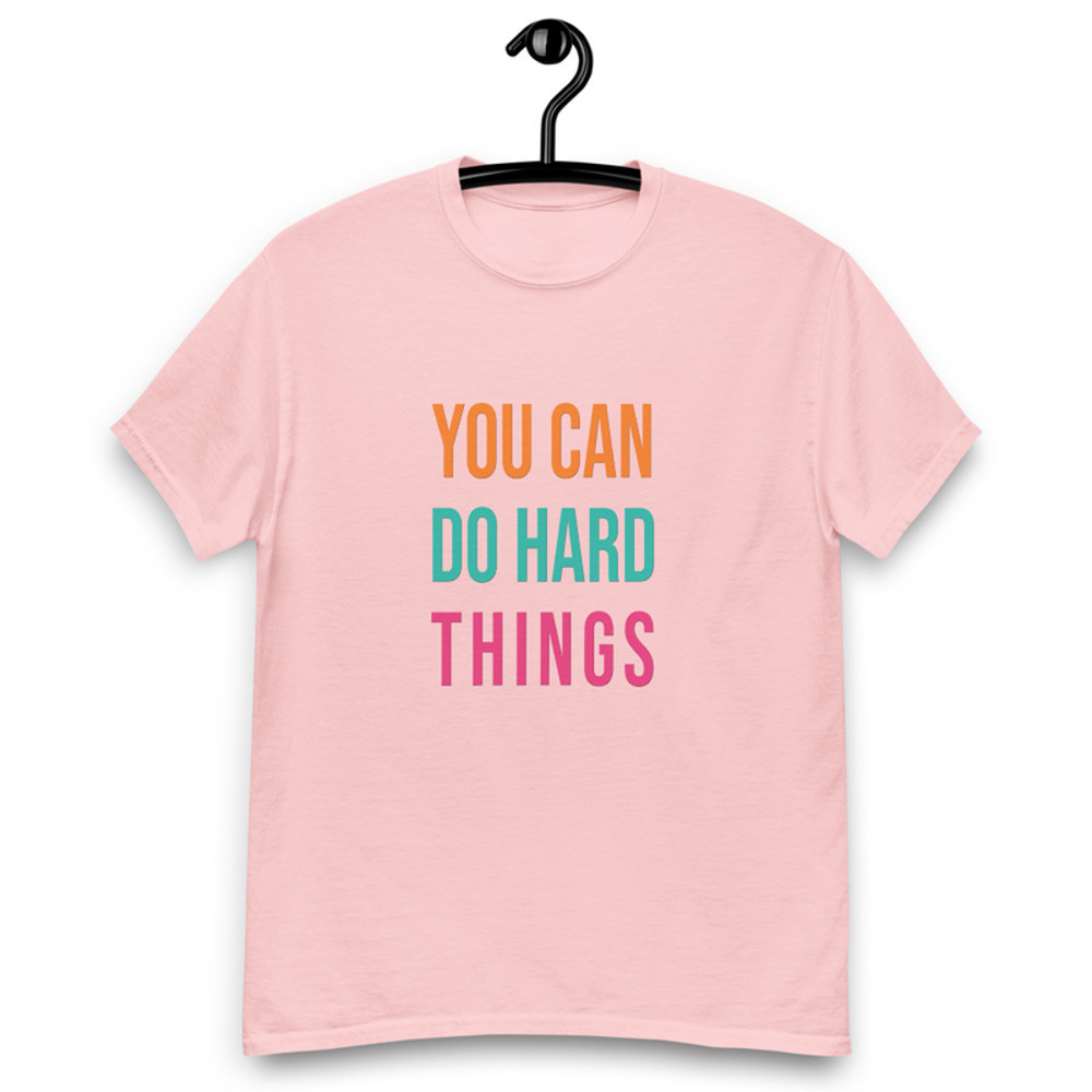 You Can Do Hard Things Unisex Classic Tee 2
