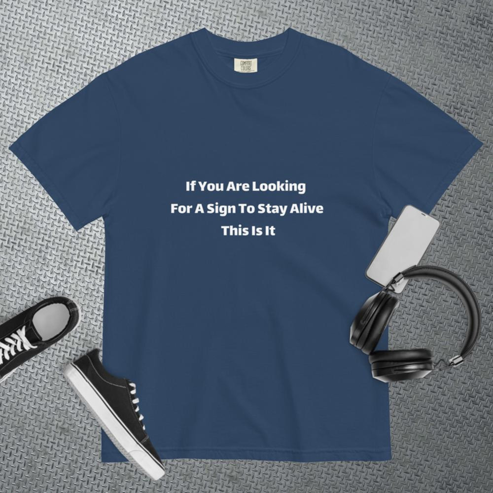 If You Are Looking For A Sign To Stay Alive This Is It Tee 2