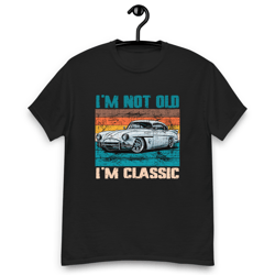 i'm not old i'm classic men's classic tee