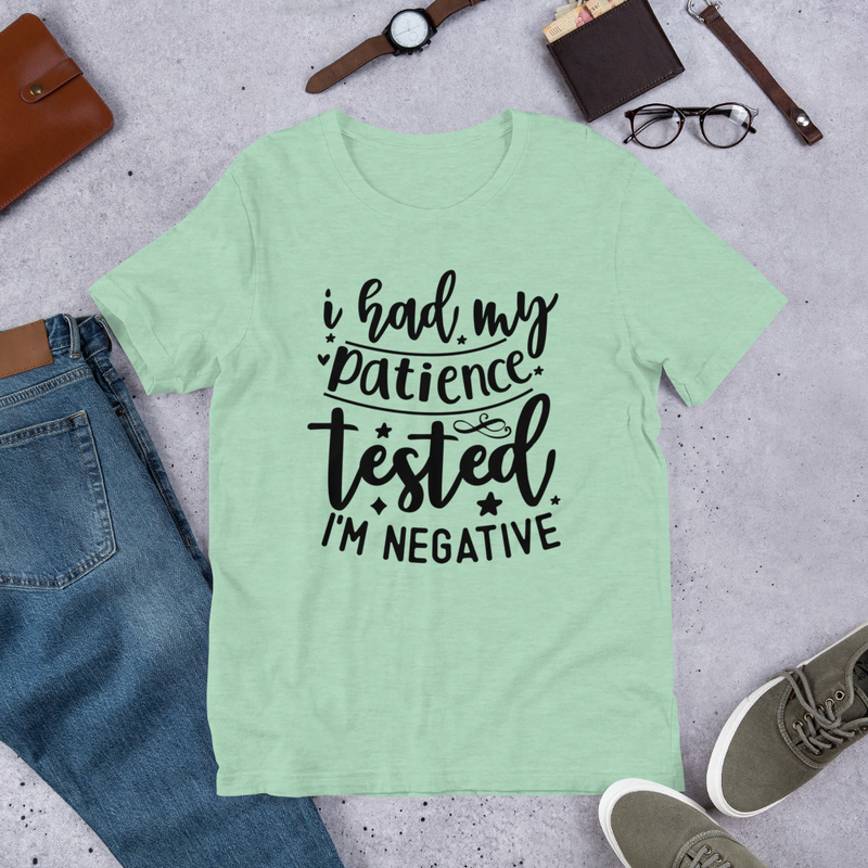 I Had My Patience Tested Unisex t-shirt Mom Tshirt Funny Tshirt