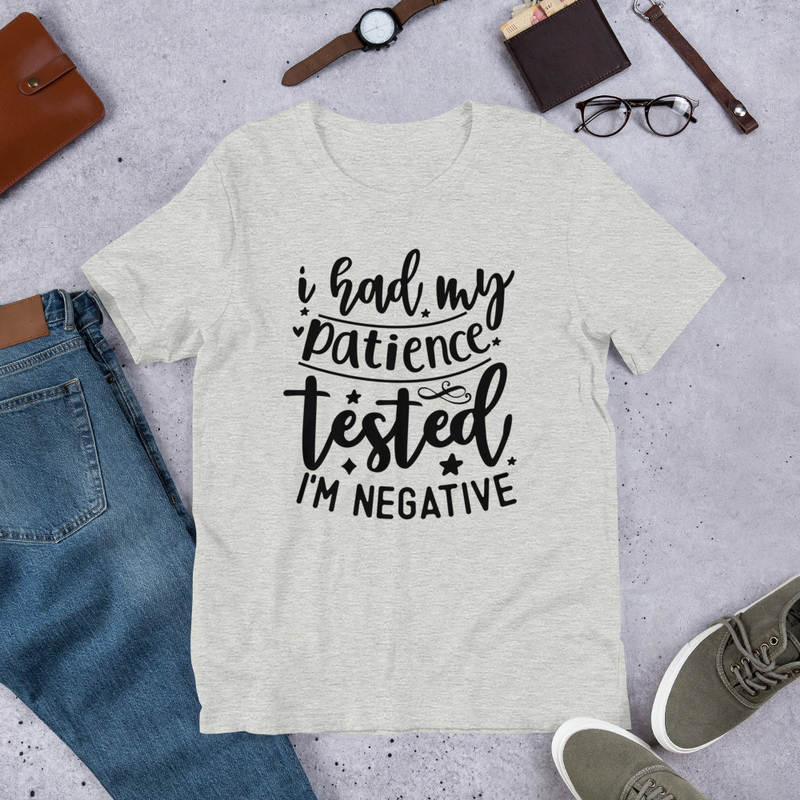 I Had My Patience Tested Unisex t-shirt Mom Tshirt Funny Tshirt