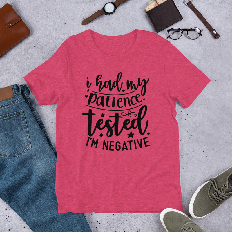 I Had My Patience Tested Unisex t-shirt Mom Tshirt Funny Tshirt