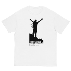 Impossible is Just a Big Word Thrown Around By Small Men Men's classic tee