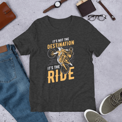 its not the destination unisex t-shirt
