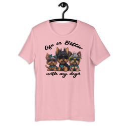 life is better with my dogs unisex t-shirt