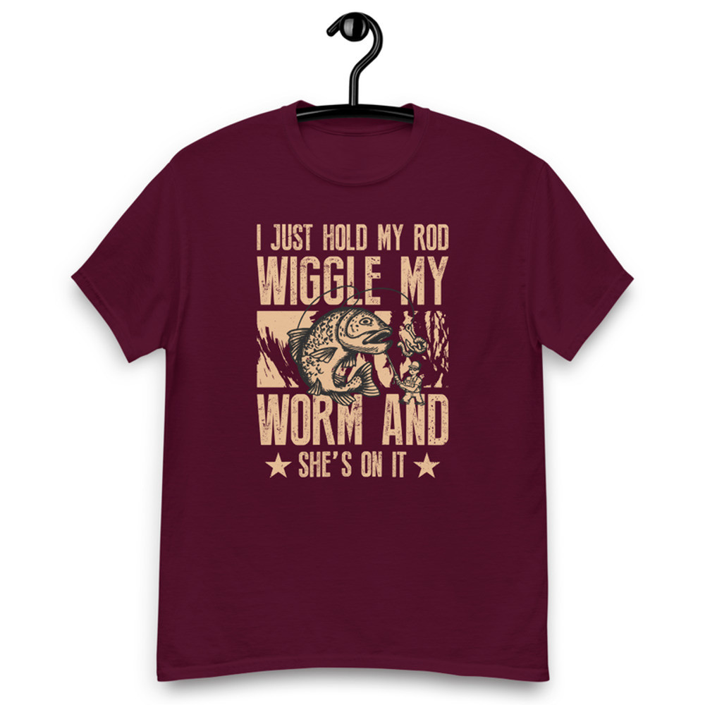 I Just Hold My Rod Wiggle My Worm Men's classic tee