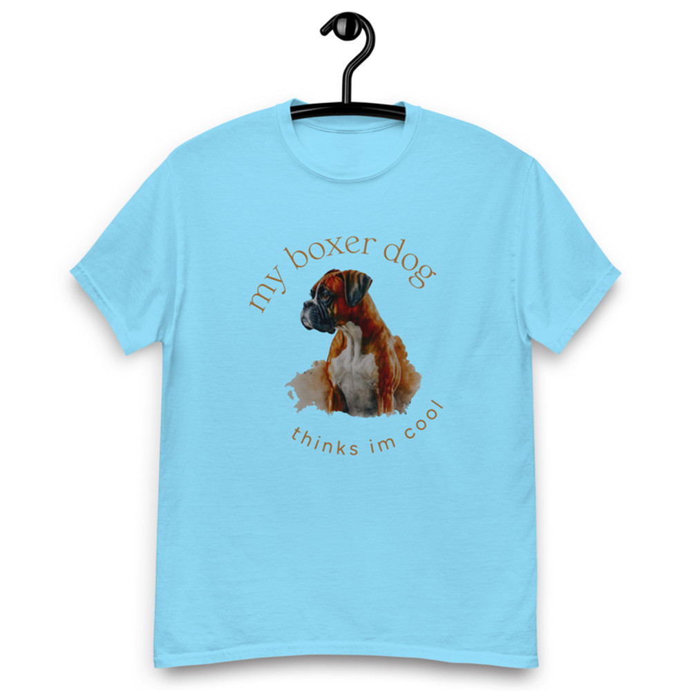 My Boxer Dog Thinks Im Cool Men's classic tee