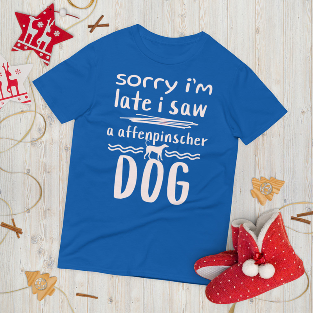 Sorry I m Late I Saw A affenpinscher dog Short-Sleeve T-Shirt