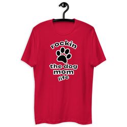 rockin the dog mom life short sleeve t-shirt