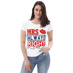 mrs always right women's fitted eco tee