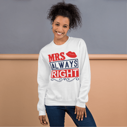 mrs always right unisex sweatshirt