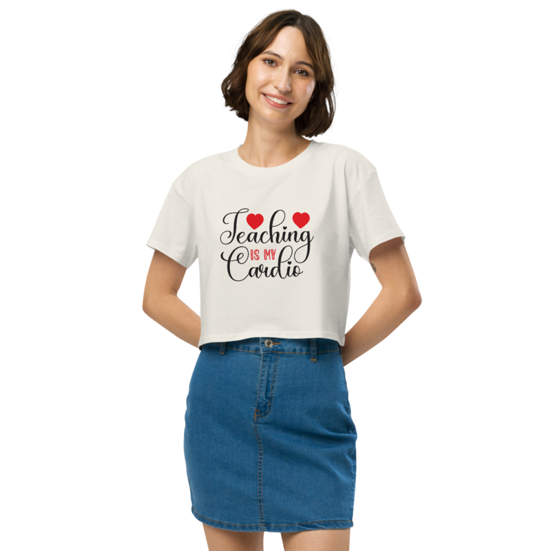 Teaching Is My Cardio Women’s crop top