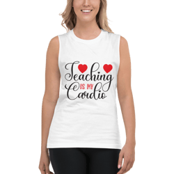 teaching is my cardio muscle shirt
