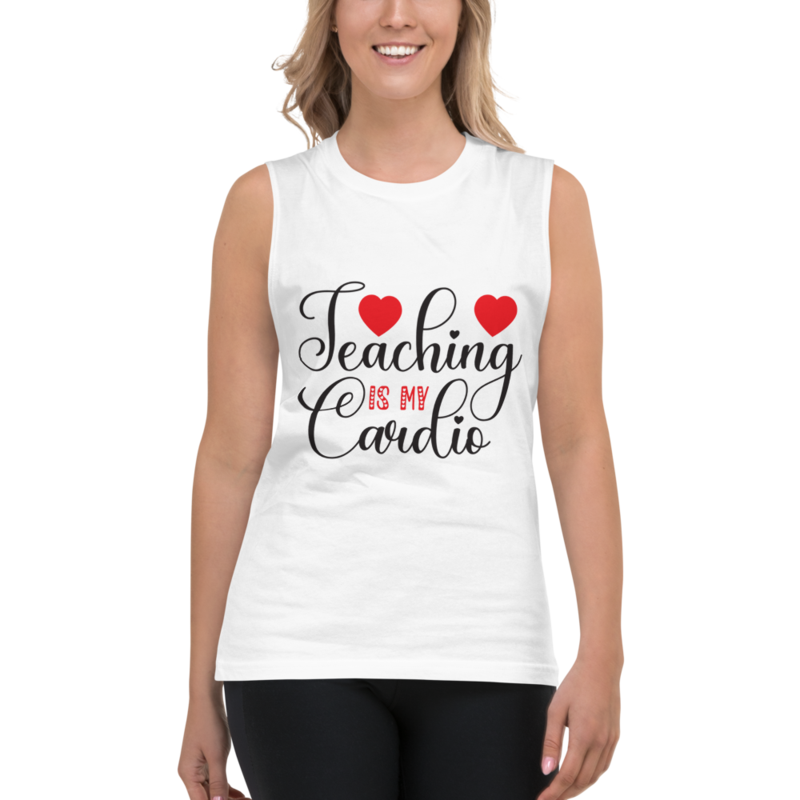 Teaching Is My Cardio Muscle Shirt