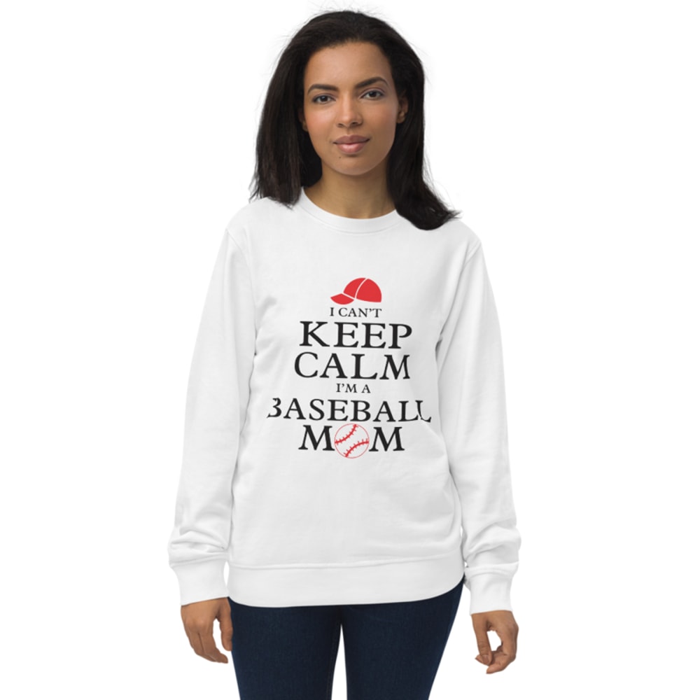 I Can't Keep Calm I'm a Baseball Mom Unisex organic sweatshirt
