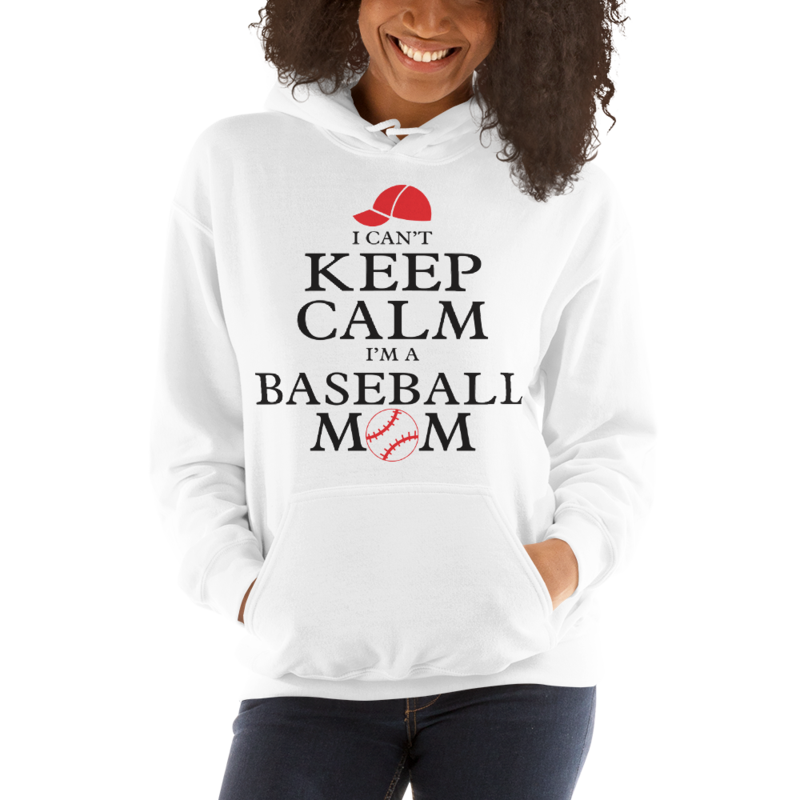 I Can't Keep Calm I'm a Baseball Mom Unisex Hoodie
