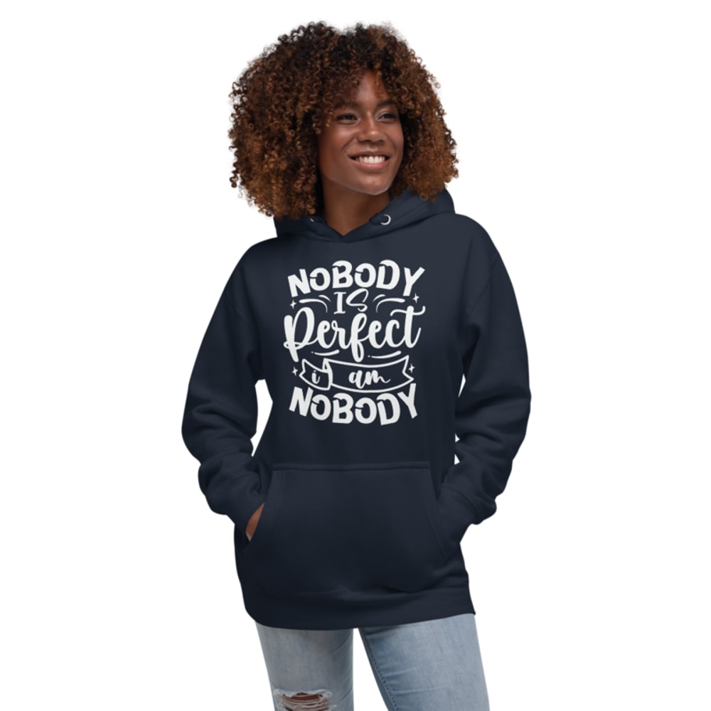 Nobody Is Perfect and I Am Nobody Funny Quote Unisex Hoodie