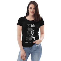 Good Girl with Bad Habits Women's fitted eco tee