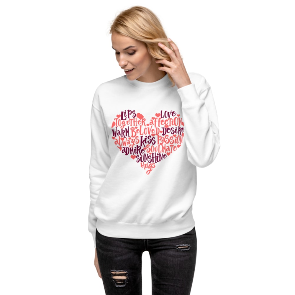 Loving Heart Words Unisex Premium Sweatshirt