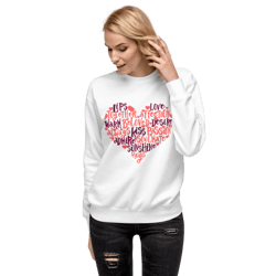 Loving Heart Words Unisex Premium Sweatshirt