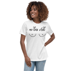 No Bra Club Funny Women's Relaxed T-Shirt