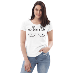 no bra club funny women's fitted eco tee