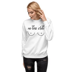 No Bra Club Funny Unisex Premium Sweatshirt