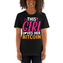 This Girl Loves Her Bitcoin Funny Unisex t-shirt