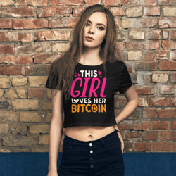 This Girl Loves Her Bitcoin Funny Women’s Crop Tee