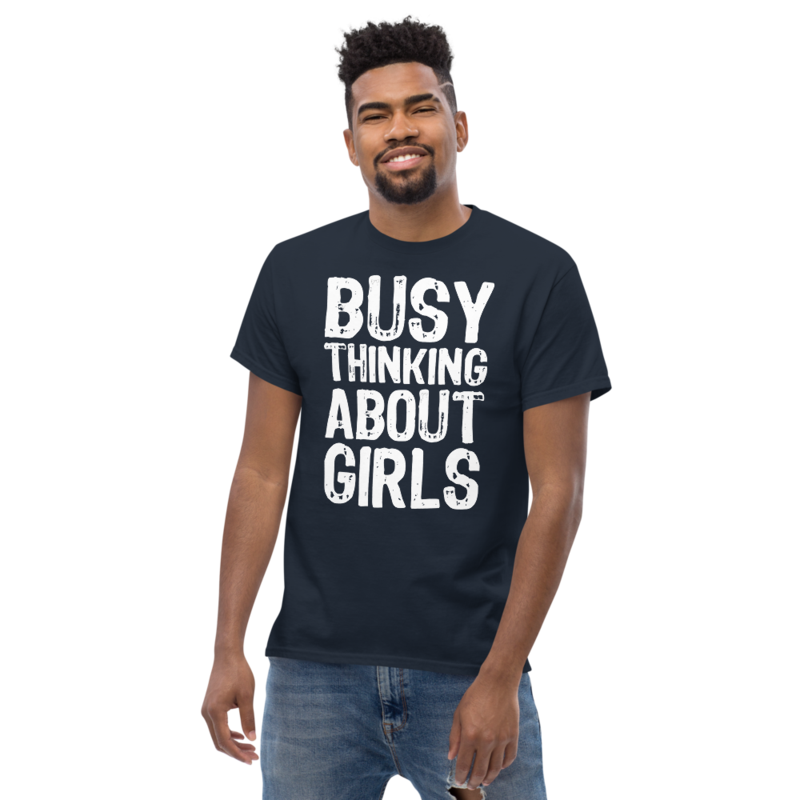 Busy Thinking About Girls Funny Men's classic tee