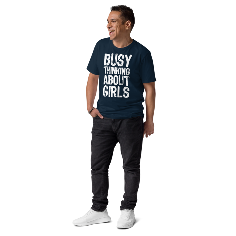 Busy Thinking About Girls Funny Unisex organic cotton t-shirt