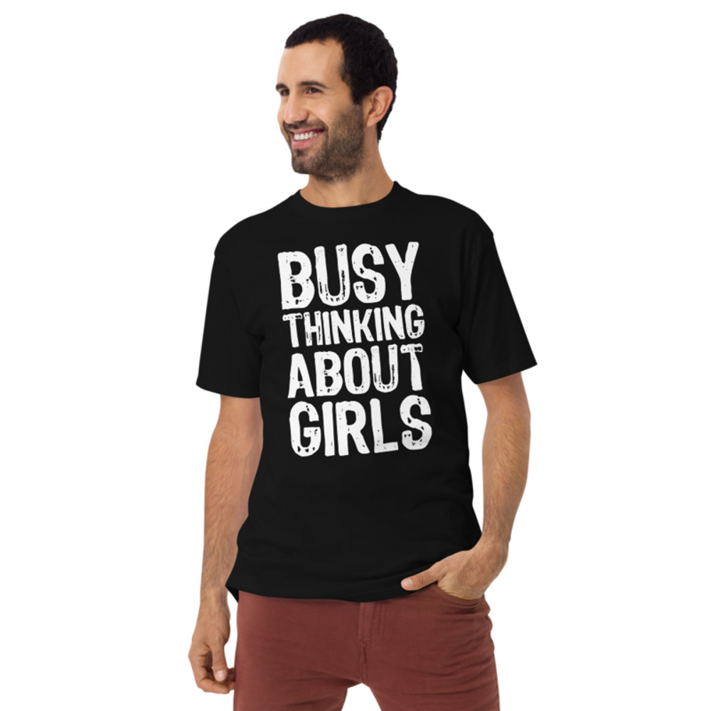 Busy Thinking About Girls Funny Men’s premium heavyweight tee