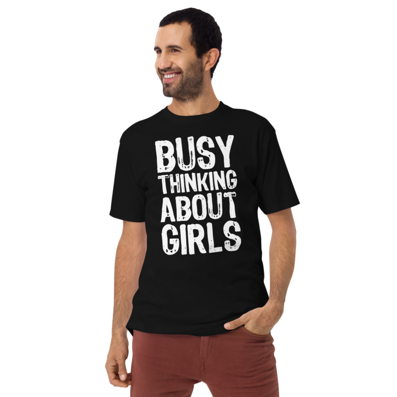 Busy Thinking About Girls Funny Men’s premium heavyweight tee