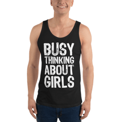 Busy Thinking About Girls Funny Unisex Tank Top