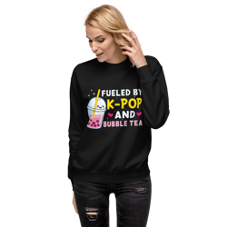 Fueled By K-Pop And Bubble Tea Anime Unisex Premium Sweatshirt