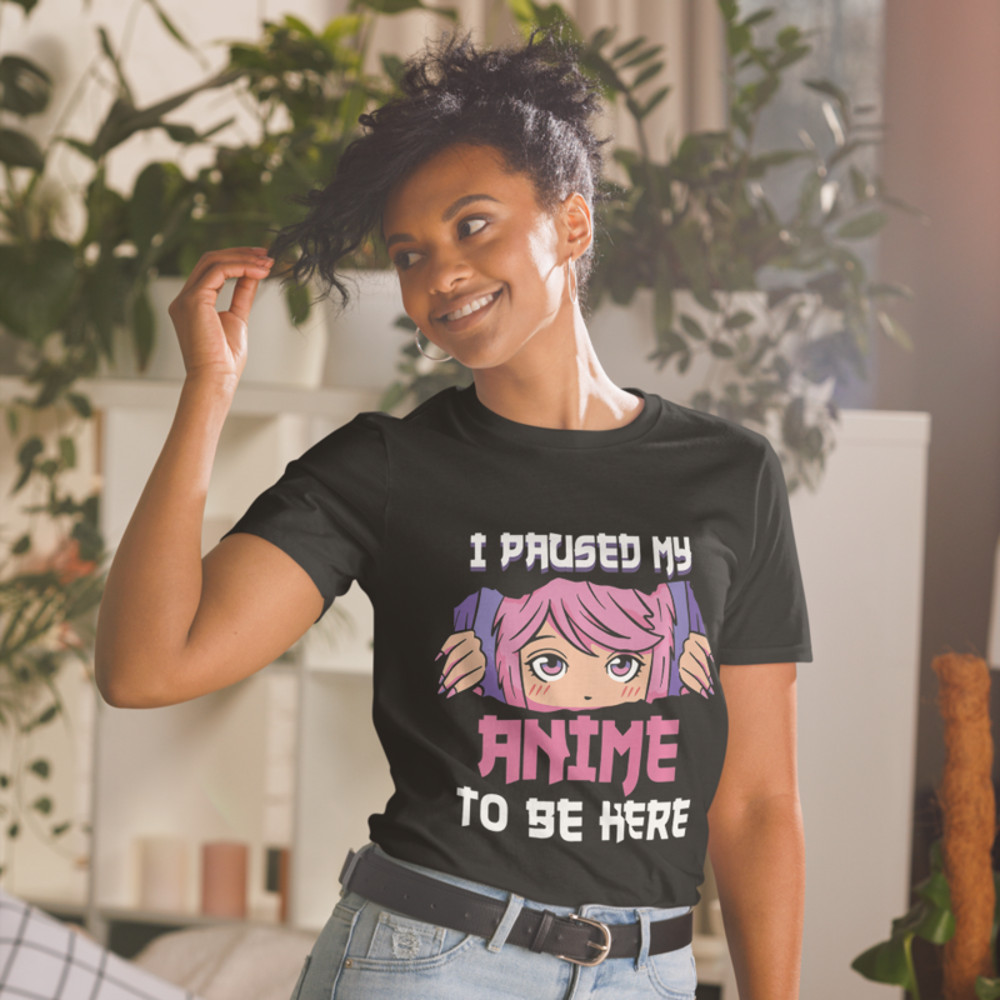 I Paused My Anime To Be Here Otaku Short-Sleeve Unisex T-Shirt