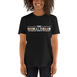 the momalorian the coolest mom in the galaxy funny short-sleeve unisex t-shirt