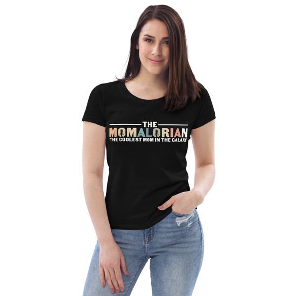 The Momalorian The Coolest Mom In The Galaxy Funny Women's fitted eco tee