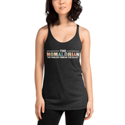 The Momalorian The Coolest Mom In The Galaxy Funny Women's Racerback Tank