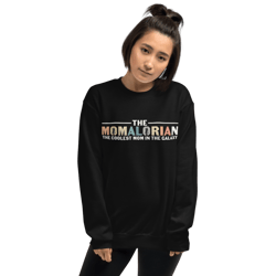 The Momalorian The Coolest Mom In The Galaxy Funny Unisex Sweatshirt