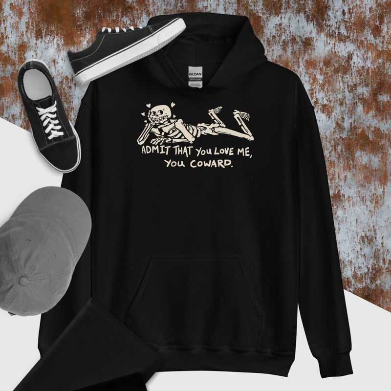 Admit That You Love Me You Coward Unisex Hoodie