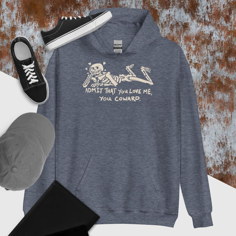 Admit That You Love Me You Coward Unisex Hoodie